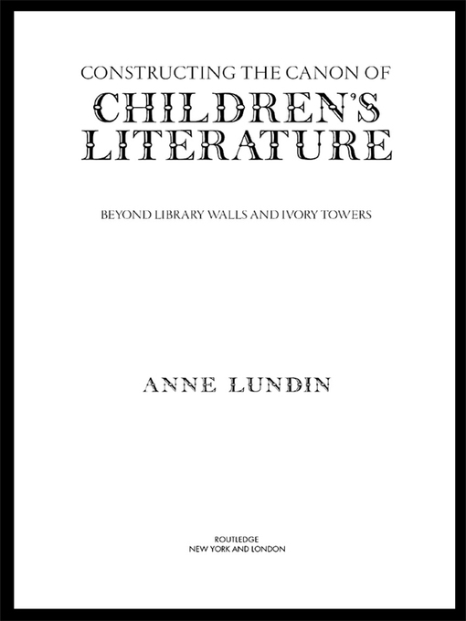Title details for Constructing the Canon of Children's Literature by Anne Lundin - Available